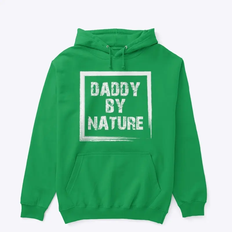 Daddy By Nature Hoodie