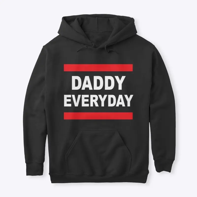 Daddy Everyday Hoodie